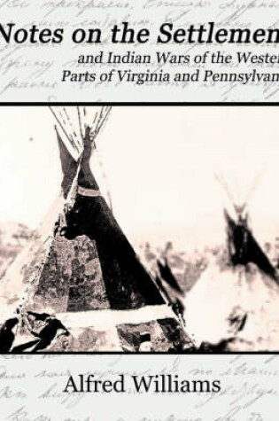 Cover of Notes on the Settlement and Indian Wars