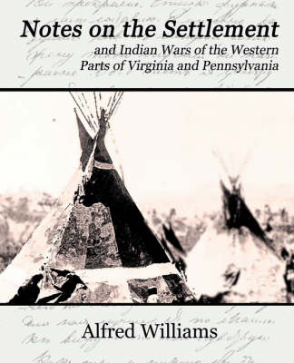 Book cover for Notes on the Settlement and Indian Wars