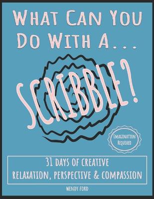 Book cover for What Can You Do With A Scribble?