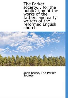 Book cover for The Parker Society... for the Publication of the Works of the Fathers and Early Writers of the Refor