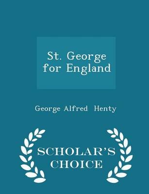 Book cover for St. George for England - Scholar's Choice Edition