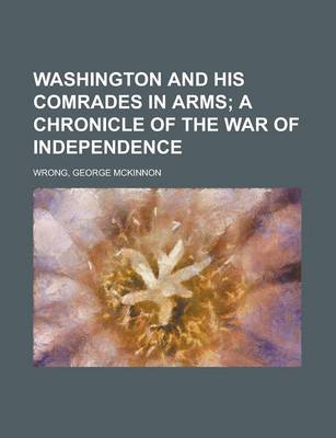 Book cover for Washington and His Comrades in Arms; A Chronicle of the War of Independence