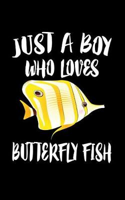 Book cover for Just A Boy Who Loves Butterfly Fish