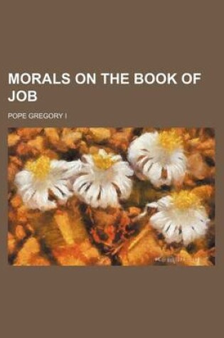 Cover of Morals on the Book of Job (Volume 2, Pts. 3-4)