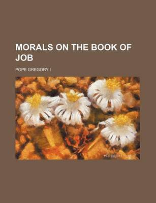 Book cover for Morals on the Book of Job (Volume 2, Pts. 3-4)