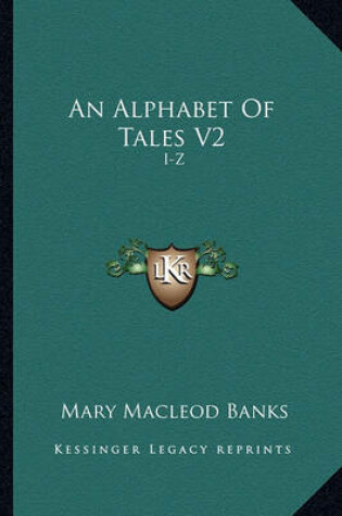 Cover of An Alphabet of Tales V2 an Alphabet of Tales V2