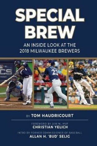 Cover of Special Brew - An Inside Look at the 2018 Milwaukee Brewers