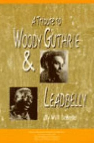 Cover of A Tribute to Woody Guthrie and Leadbelly, Student Textbook