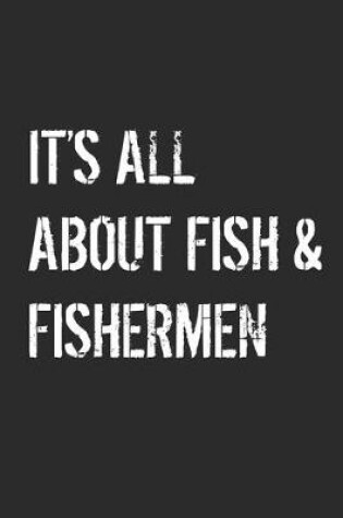 Cover of It's All About Fish & Fishermen