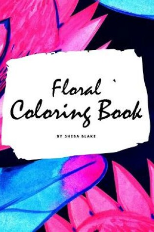 Cover of Floral Coloring Book for Young Adults and Teens (8.5x8.5 Coloring Book / Activity Book)