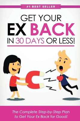 Book cover for Get Your Ex Back in 30 Days or Less!