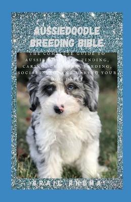 Book cover for Aussiedoodle Breeding Bible