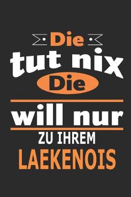 Book cover for Die tut nix Die will nur zu ihrem Laekenois