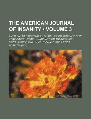 Book cover for The American Journal of Insanity (Volume 3)