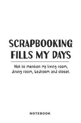 Book cover for Scrapbooking Fills My Days Notebook
