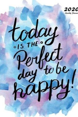 Cover of Today Is The Perfect Day To Be Happy