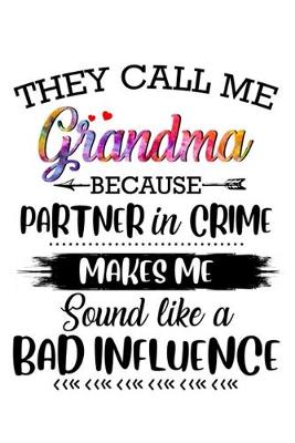 Book cover for They call me grandma because partner in crime makes me sound like a bad influence.