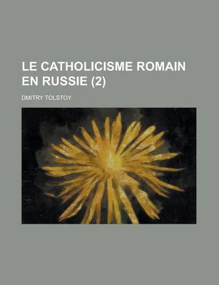 Book cover for Le Catholicisme Romain En Russie (2)