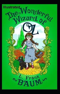 Book cover for The Wonderful Wizard of OZ Illustrated Lyman Frank Baum