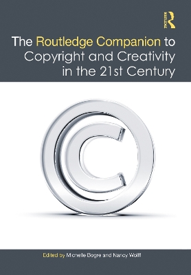 Cover of The Routledge Companion to Copyright and Creativity in the 21st Century