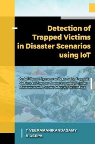 Cover of Detection of Trapped Victims in Disaster Scenarios Using IoT