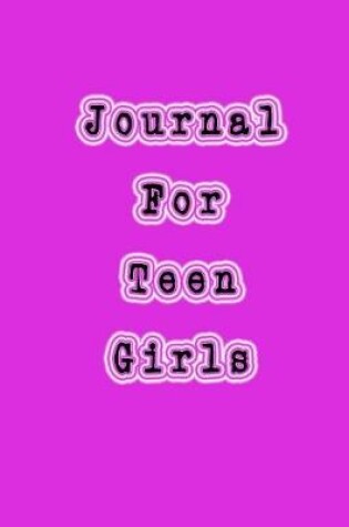 Cover of Journal For Teen Girls
