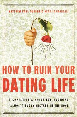 Book cover for How to Ruin Your Dating Life