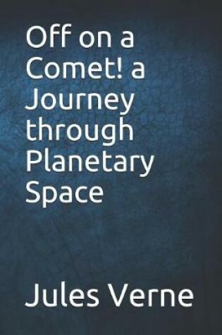 Cover of Off on a Comet! a Journey Through Planetary Space