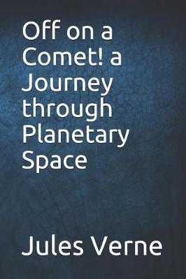 Book cover for Off on a Comet! a Journey Through Planetary Space