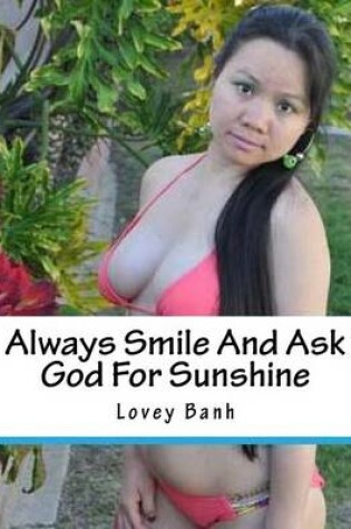 Cover of Always Smile and Ask God for Sunshine