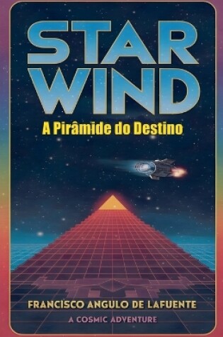 Cover of Star Wind A Pirâmide do Destino