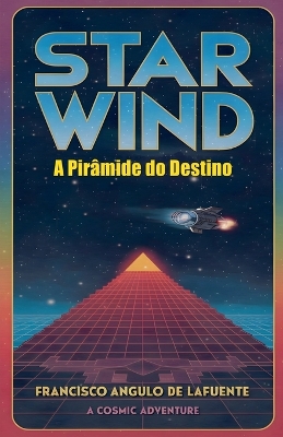 Book cover for Star Wind A Pirâmide do Destino