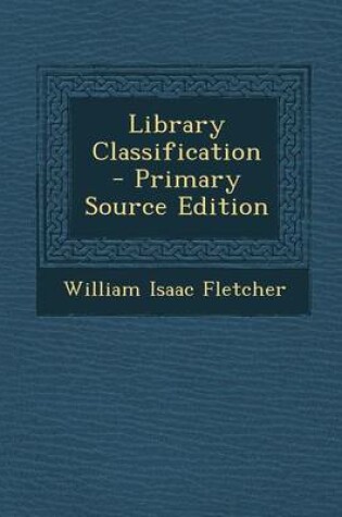 Cover of Library Classification - Primary Source Edition