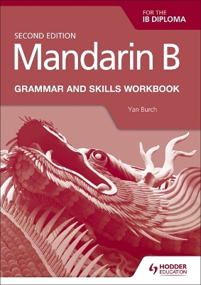 Cover of Mandarin B for the IB Diploma Grammar and Skills Workbook