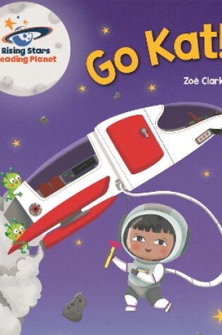 Cover of Reading Planet - Go Kat, Go! - Pink A: Galaxy
