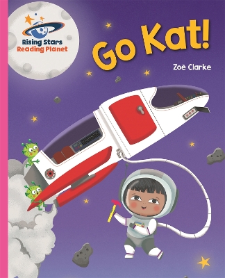 Book cover for Reading Planet - Go Kat, Go! - Pink A: Galaxy