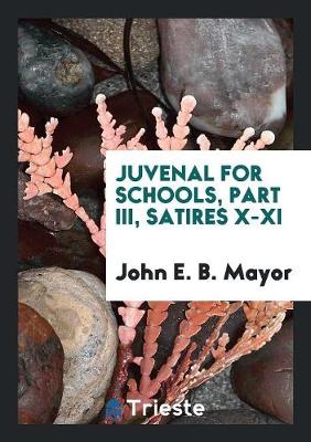 Book cover for Juvenal for Schools, Part III, Satires X-XI