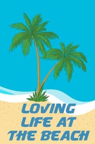 Cover of Loving Life At The Beach