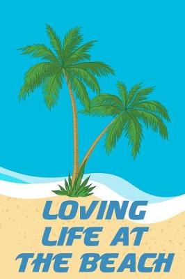 Book cover for Loving Life At The Beach