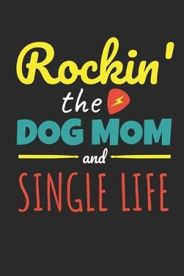 Book cover for Rockin The Dog Mom Single Life