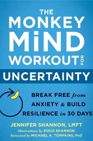 Cover of The Monkey Mind Workout for Uncertainty
