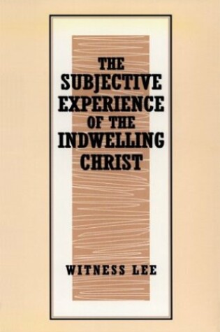 Cover of The Subjective Experience of the Indwelling Christ