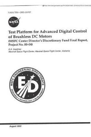 Cover of Test Platform for Advanced Digital Control of Brushless DC Motors (Msfc Center Director's Discretionary Fund)