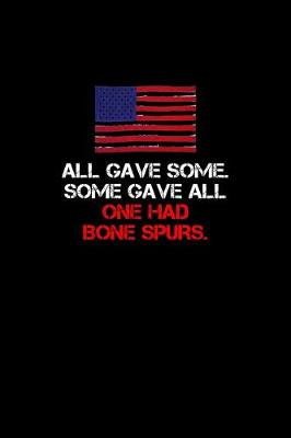 Book cover for All gave some. Some gave all. One had bone spurs