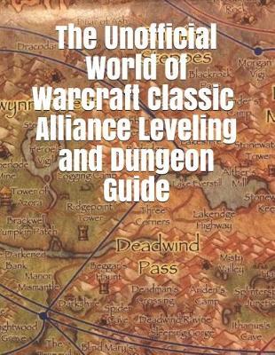 Book cover for The Unofficial World of Warcraft Classic Alliance Leveling and Dungeon Guide