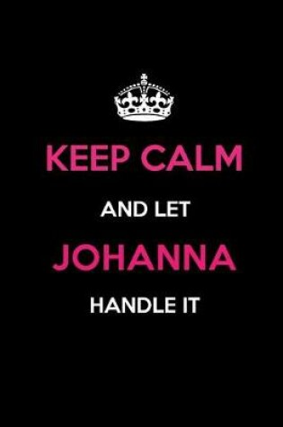 Cover of Keep Calm and Let Johanna Handle It