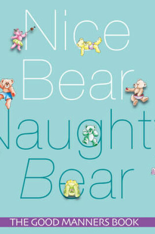 Cover of Nice Bear, Naughty Bear