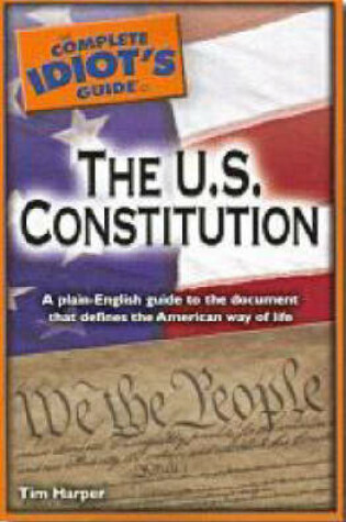 Cover of The Complete Idiot's Guide to the U.S. Constitution