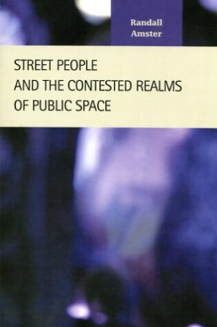 Cover of Street People and the Contested Realms of Public Space