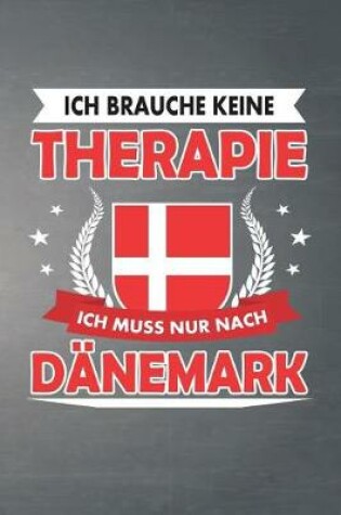 Cover of Ich brauche keine Therapie ich muss nur nach Danemark